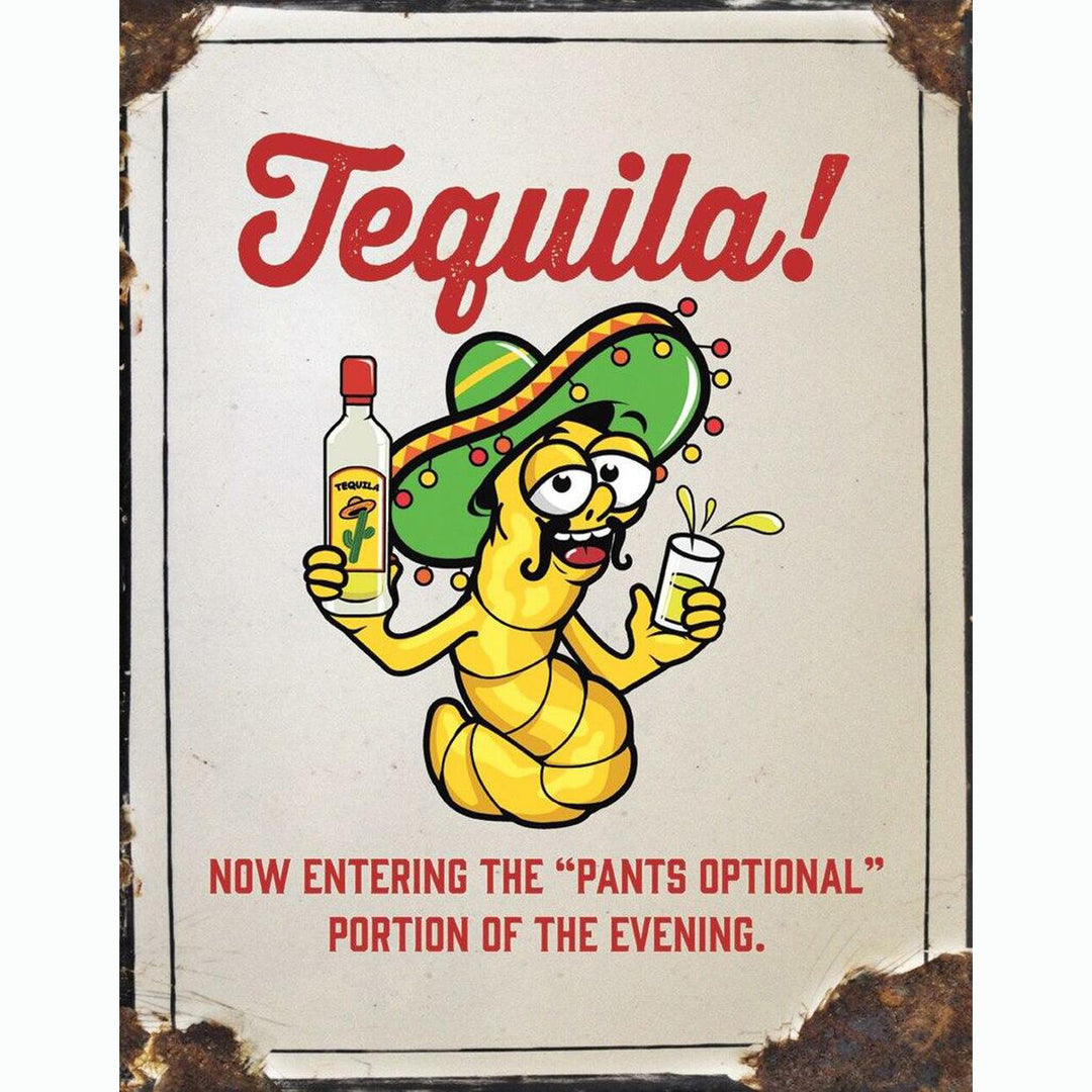 Tequila - Pants Optional Metal Sign