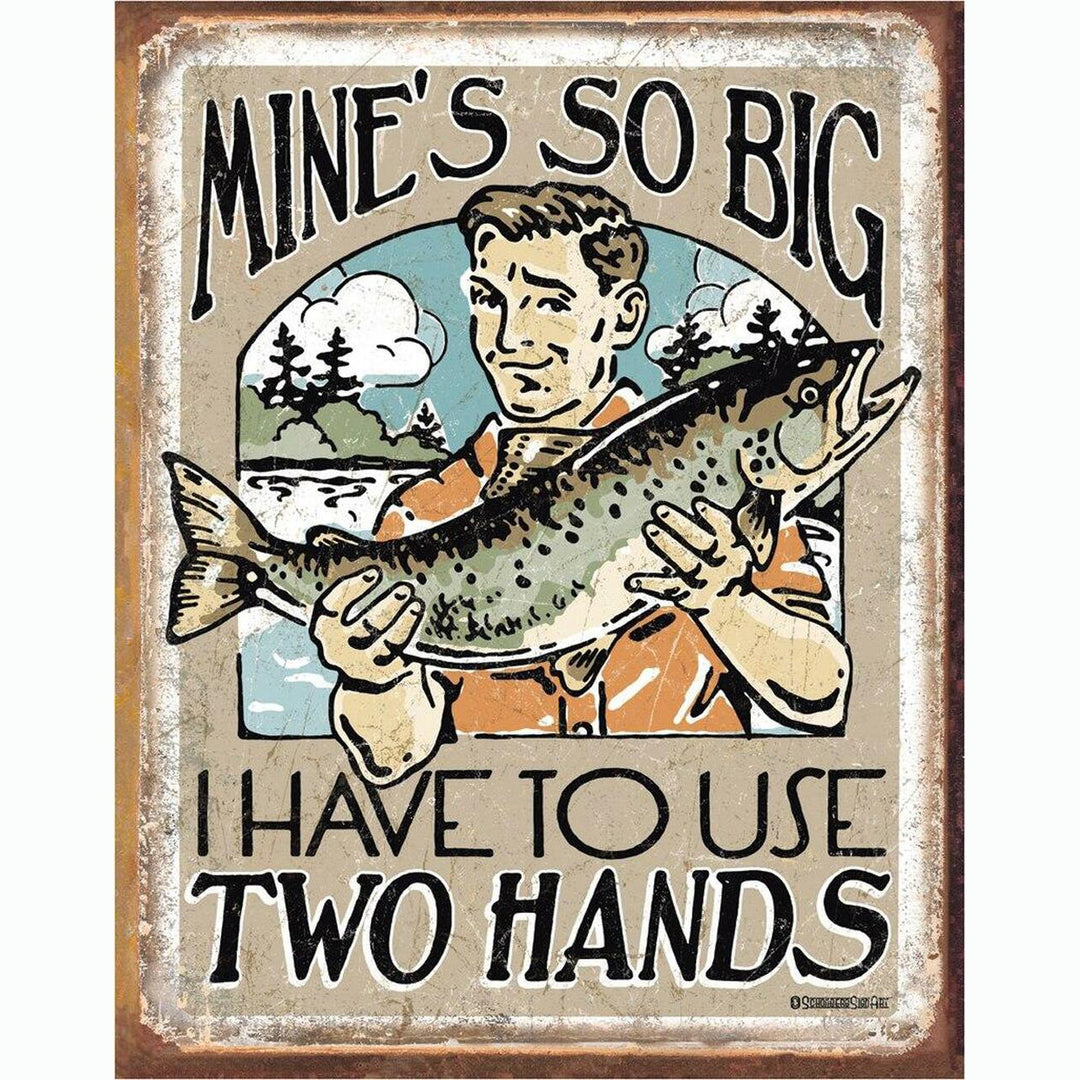Mine's So Big Metal Sign