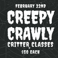Creepy Crawly Critter Class - February 22nd, 2026
