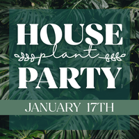 Houseplant Party Event Admission - January 17th 2026
